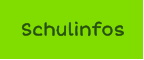 Schulinfos