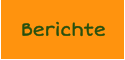 Berichte