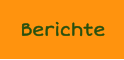 Berichte