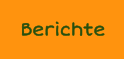 Berichte