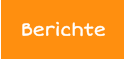 Berichte